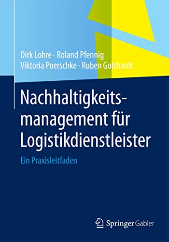 Nachhaltigkeitsmanagement für Logistikdienstleister: Ein Praxisleitfaden