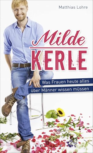 Milde Kerle: Was Frauen heute alles über Männer wissen müssen von FISCHERVERLAGE