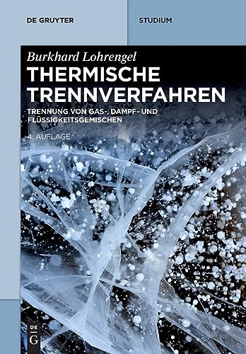 Thermische Trennverfahren: Trennung von Gas-, Dampf- und Flüssigkeitsgemischen (De Gruyter Studium) von De Gruyter Oldenbourg