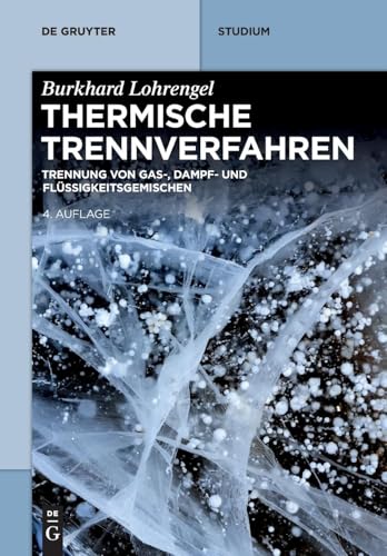 Thermische Trennverfahren: Trennung von Gas-, Dampf- und Flüssigkeitsgemischen (De Gruyter Studium) von De Gruyter Oldenbourg