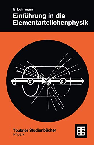 Einführung in die Elementarteilchenphysik. (Teubner Studienbücher Physik) von Springer