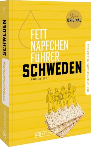 Fettnäpfchenführer Schweden: Der unterhaltsame Reiseknigge - das Original von Bruckmann Verlag