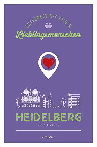 Heidelberg. Unterwegs mit deinen Lieblingsmenschen Heidelberg. Unterwegs mit deinen Lieblingsmenschen