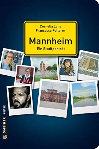 Mannheim - ein Stadtporträt (Stadtporträts im GMEINER-Verlag) von Gmeiner-Verlag
