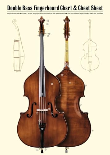 Double Bass Fingerboard Chart & Cheat Sheet: Fingerboard chart, Glossary in four languages, Instrument sizes and measurements, Note pitches and frequencies, Chords and intervals