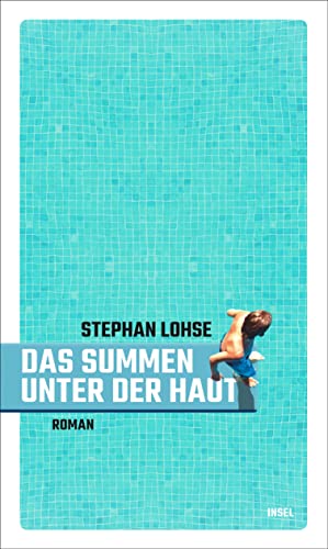 Das Summen unter der Haut: Roman | Zwei Jungen und ein kurzer Sommer: von erster Liebe und Freundschaft – so leichtfüßig wie anrührend