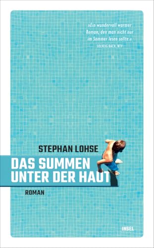 Das Summen unter der Haut: Roman | Zwei Jungen und ein kurzer Sommer | Von erster Liebe und Freundschaft – so leichtfüßig wie anrührend Das Summen unter der Haut: Roman | Zwei Jungen und ein kurzer Sommer | Von erster Liebe und Freundschaft – so leichtfüßig wie anrührend von Insel Verlag