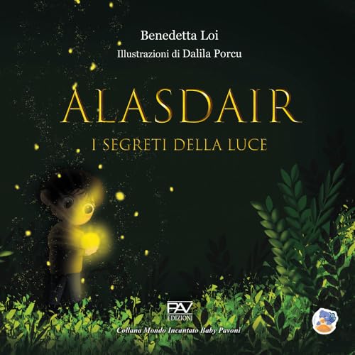 Alasdair. I segreti della luce (Mondo incantato) von Pav Edizioni