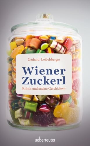Wiener Zuckerl: Krimis und andere Geschichten (Spannung bei Ueberreuter) von Ueberreuter, Carl Verlag