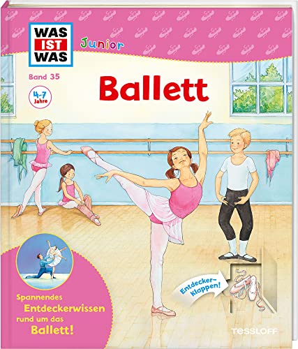 WAS IST WAS Junior Band 35 Ballett: Spannendes Entdeckerwissen rund um das Ballett! (WAS IST WAS Junior Sachbuch, Band 35) von Tessloff