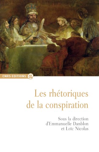 Les rhétoriques de la conspiration von CNRS Editions