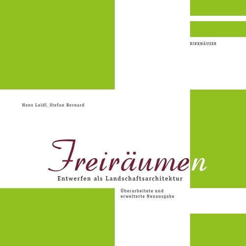 Freiräume(n): Entwerfen als Landschaftsarchitektur von Birkhäuser Verlag GmbH