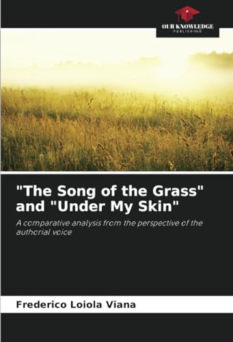 "The Song of the Grass" and "Under My Skin": A comparative analysis from the perspective of the authorial voice