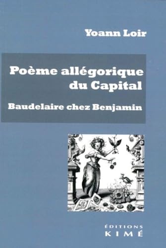 Poème allégorique du Capital. Baudelaire chez Water Benjamin