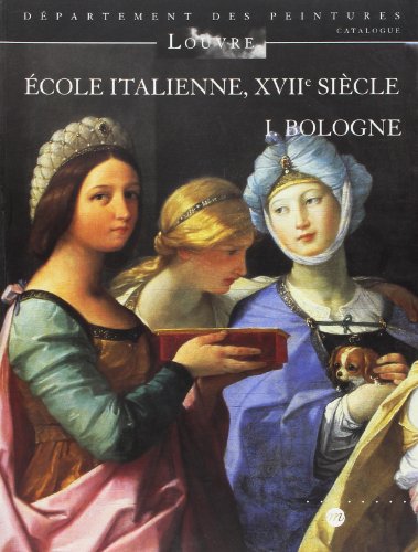 ECOLE ITALIENNE , XVIIE SIECLE- T1 BOLOGNE: Tome 1, Bologne von RMN