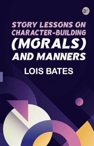 Story Lessons on Character-Building (Morals) and Manners von Zinc Read