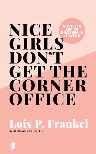 Nice girls don't get the corner office: adviezen om te groeien in je werk von Boekerij