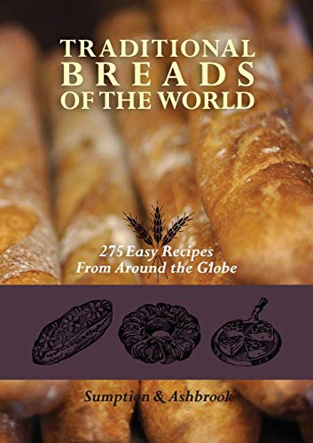 Traditional Breads of the World: 275 Easy Recipes from Around the Globe von Echo Point Books & Media