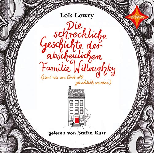 Die schreckliche Geschichte der abscheulichen Familie Willoughby - (und wie am Ende alle glücklich wurden): Aus dem Englischen von Uwe-Michael ... von Stefan Kurt, 2 CDs, ca. 2 Std. 40 Min. von Hörcompany