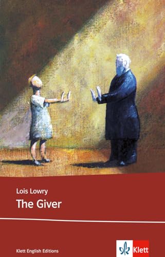 The Giver: Schulausgabe für das Niveau B1, ab dem 5. Lernjahr. Ungekürzter englischer Originaltext mit Annotationen (Young Adult Literature: Klett English Editions)