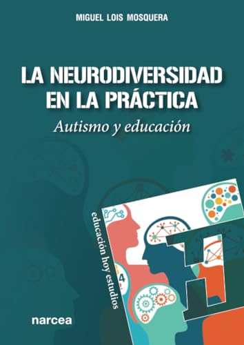 La Neurodiversidad en la práctica: Autismo y educación (Educación Hoy Estudios, Band 186) von Narcea Ediciones