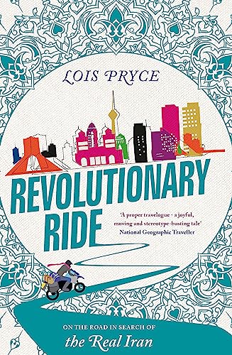Revolutionary Ride: On the Road in Search of the Real Iran von Nicholas Brealey Publishing