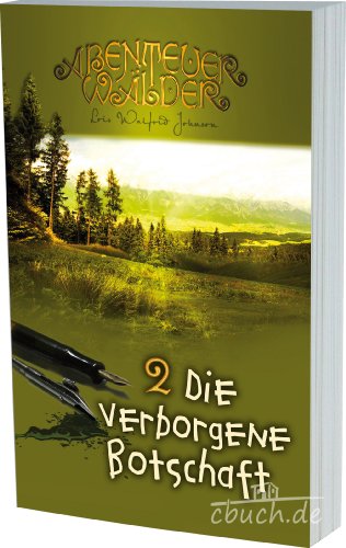 Die verborgene Botschaft: Abenteuerwälder Band 2