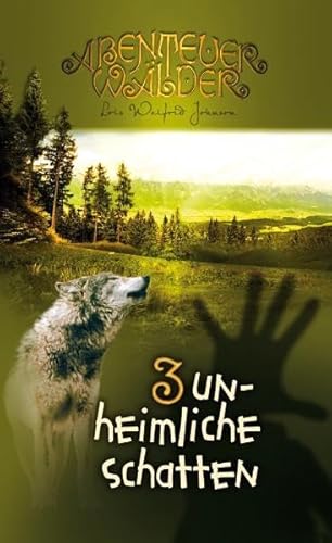 Unheimliche Schatten: Abenteuerwälder Band 3