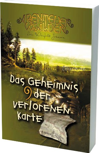 Das Geheimnis der verlorenen Karte: Abenteuerwälder Band 9 Das Geheimnis der verlorenen Karte: Abenteuerwälder Band 9