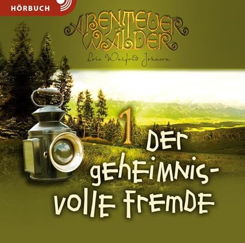 Abenteuerwälder 1: Der geheimnisvolle Fremde (Hörbuch [MP3]): Die Abenteuerwälder 1