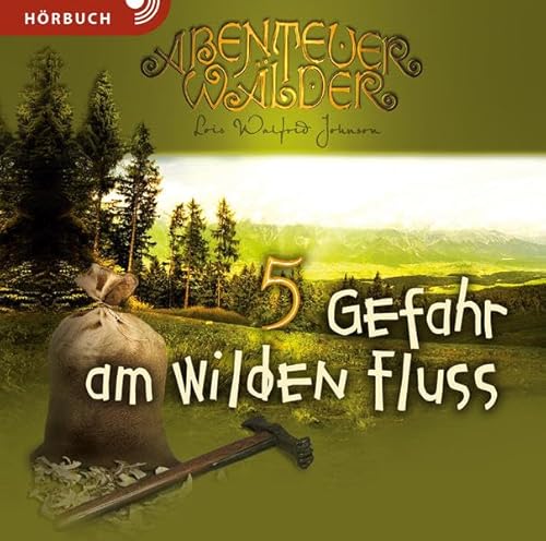 Gefahr am wilden Fluss (Hörbuch): Die Abenteuerwälder 5