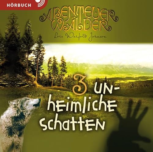 Unheimliche Schatten (Hörbuch): Die Abenteuerwälder Band 3