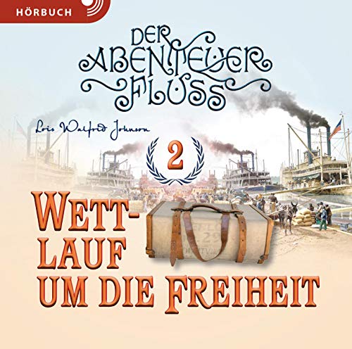 Wettlauf um die Freiheit (Hörbuch [MP3]): Der Abenteuer-Fluss Band 2