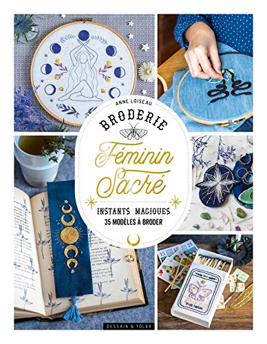 Broderie féminin sacré: Instants magiques - 35 modèles à broder von DESSAIN TOLRA