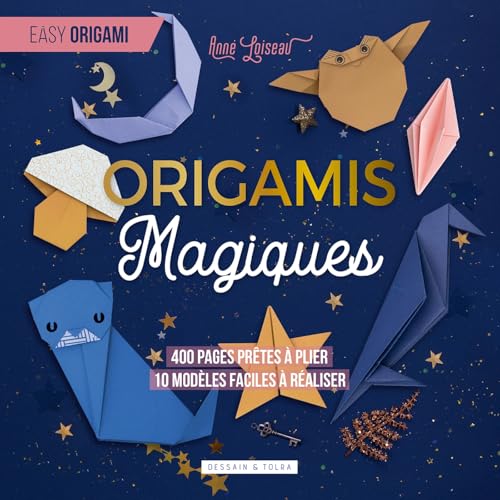 Origamis Magiques: 400 pages prêtes à plier, 10 modèles faciles à réaliser von DESSAIN TOLRA