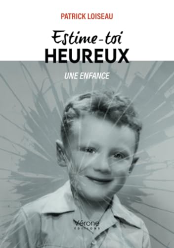 Estime-toi heureux: Une enfance