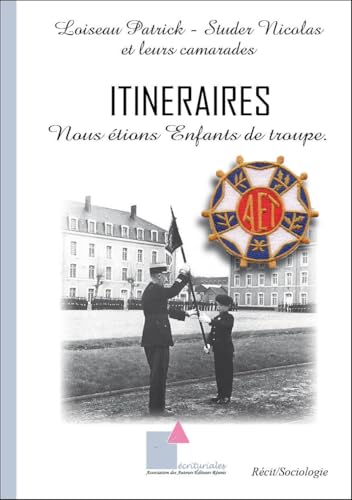 Itinéraires: nous étions enfants de troupe von ECRITURIALES