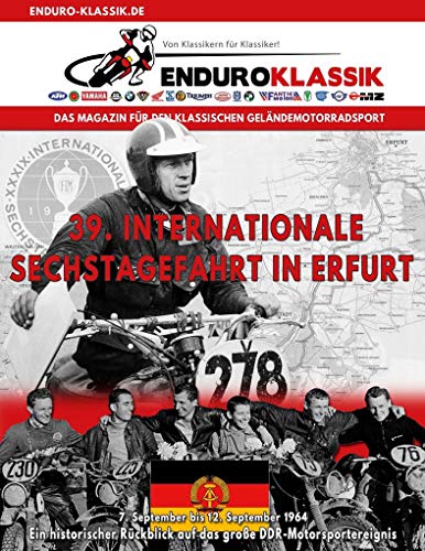 39. Internationale Sechstagefahrt in Erfurt: Ein historischer Rückblick auf das große DDR-Motorsportereignis von Books on Demand GmbH
