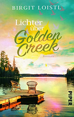 Lichter über Golden Creek (Maple Leaf 2): Roman | Enemy-to-Lovers-Liebesgeschichte vor der Kulisse Kanadas von Piper Verlag GmbH