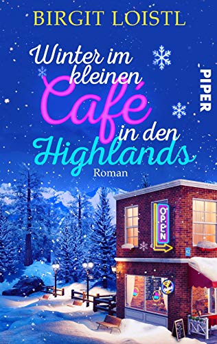 Winter im kleinen Cafe in den Highlands (Große Gefühle in Schottland 2): Roman | Ein winterlich-romantischer Liebesroman in Schottland Winter im kleinen Cafe in den Highlands (Große Gefühle in Schottland 2): Roman | Ein winterlich-romantischer Liebesroman in Schottland