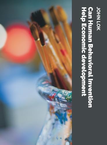 Can Human Behavioral Invention Help Economic development von Writat