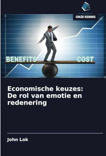 Economische keuzes: De rol van emotie en redenering von Uitgeverij Onze Kennis