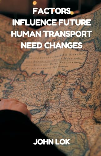 Factors Influence Future Human Transport Need Changes von Writat