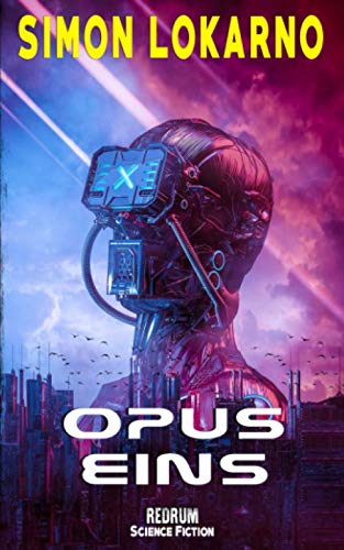 Opus Eins: Science Fiction Thriller von Redrum Books