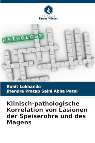Klinisch-pathologische Korrelation von Läsionen der Speiseröhre und des Magens von Verlag Unser Wissen