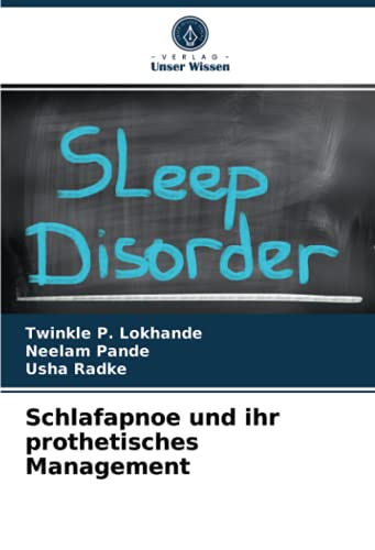 Schlafapnoe und ihr prothetisches Management von Verlag Unser Wissen