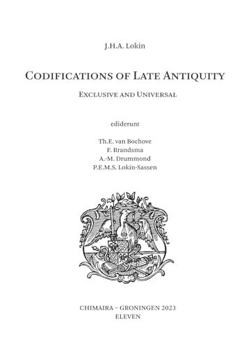 Codifications of Late Antiquity: Exclusive and Universal von Eleven International Publishing