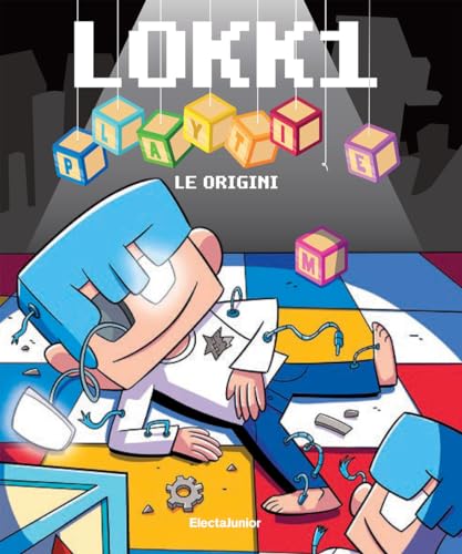 Lokk1 Playtime. Le origini (ElectaJunior) von Mondadori Electa