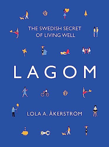 Lagom: The Swedish Secret of Living Well von Headline