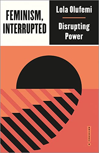 Feminism, Interrupted: Disrupting Power (Outspoken by Pluto) von Pluto Press (UK)